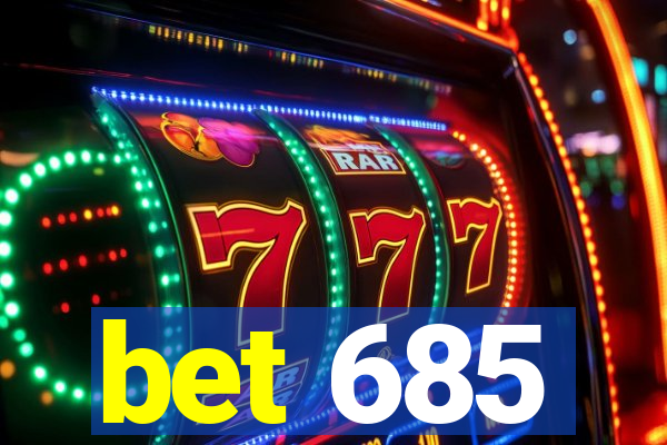 bet 685